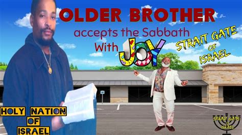 Older Brother Accepts The Sabbath With Joy Youtube