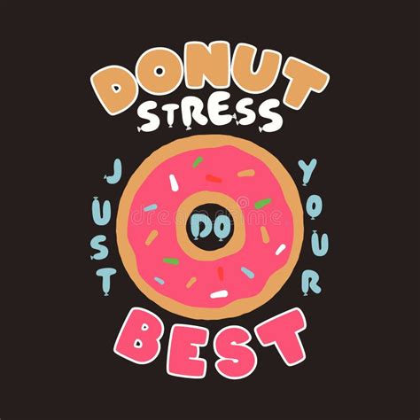 Donut Stress Just Do Your Best Teacher Testing Print Design Funny T