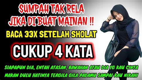 CUKUP 4 KATA BACA 33X SETELAH SHOLAT SIAPAPUN DIA AKAN LULUH