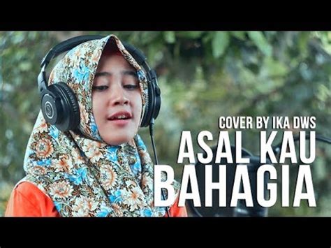 Armada Asal Kau Bahagia Cover By Ika Dws Youtube