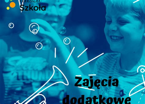 Zajęcia dodatkowe w Naszej Szkole Nasza Szkoła