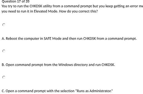 Solved Question 17 Of 20 You Try To Run The Chkdsk Utility From A