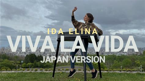 Viva La Vida COLDPLAY Japan Version By Ida Elina YouTube