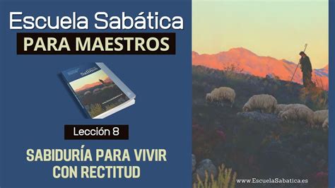 Escuela Sabática Lección 8 Sabiduría para vivir con rectitud