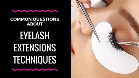 Common Eyelash Extension Techniques Questions Youtube