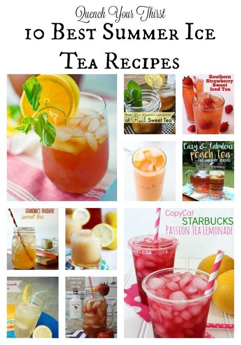 Quench Your Thirst 10 Best Summer Ice Tea Recipes Tea Recipes