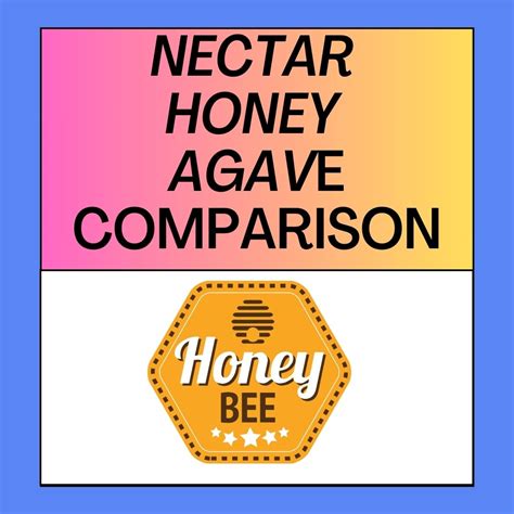 Nectar Vs Honey Vs Agave Exploring Nature S Sweeteners