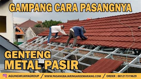 Rangka Atap Pelana Baja Ringan Pemasangan Genteng Metal Pasir Part 2 Youtube