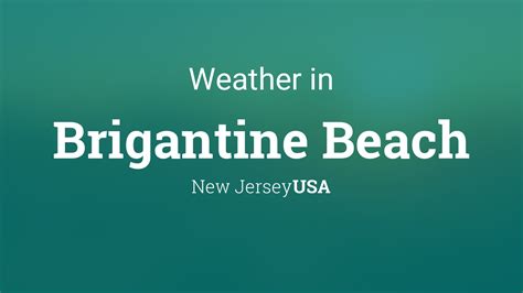 Weather for Brigantine Beach, New Jersey, USA