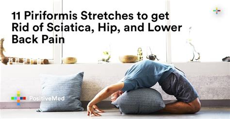 Piriformis Stretches To Get Rid Of Sciatica Hip And Lower Back Pain