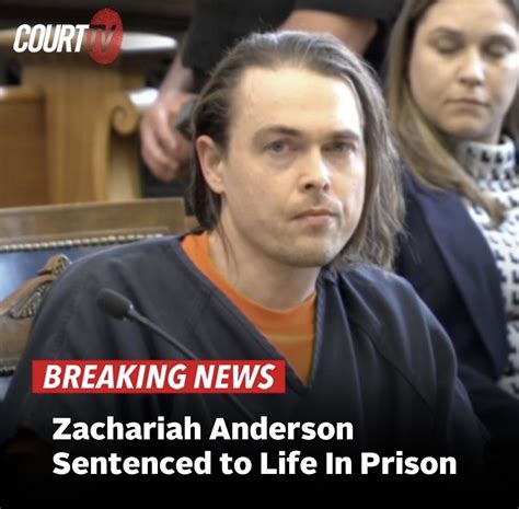 Court Tv On Twitter Breaking Zachariah Anderson Sentenced To Life