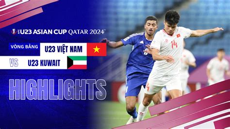 U Vi T Nam U Kuwait Highlights Fpt Play