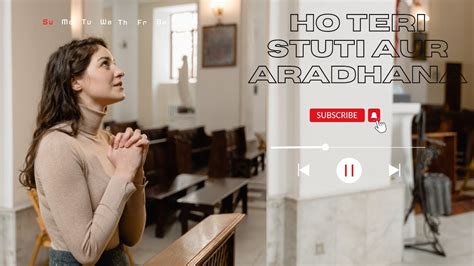 Ho Teri Stuti Aradhana Christian Worship Song Best Christian Worship