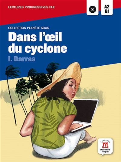 Dans L Oeil Du Cyclone Planete Ados Lectures Fle B Livre Avec Un