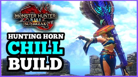 Best Hunting Horn Chill Build Easy Solo Anomaly Investigations