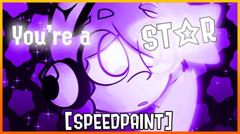 You Re A Star Speedpaint Youtube