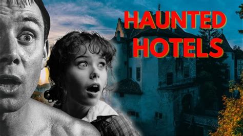 The Most Haunted Hotels A Spine Chilling Check In Experience Youtube