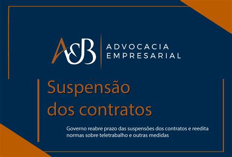 Governo Edita Nova Suspens O Dos Contratos E Flexibiliza Regras