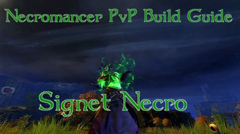 Guild Wars Necromancer Pvp Build Guide Signet Necro Youtube