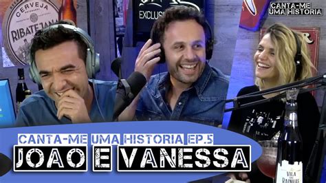 João Paulo Rodrigues E Vanessa Canta Me Uma História Ep5 Completo