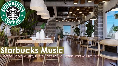 Starbucks Coffee Shop Music Relaxing Starbucks Jazz Music In Rome For