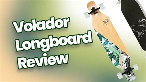 Volador Longboard Review And Unboxing Youtube