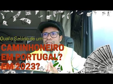 Quanto ganha um motorista de caminhão em Portugal em 2023? Atualizado # ...