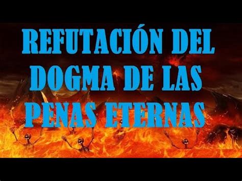 Acerca De La Doctrina De Las Penas Eternas YouTube