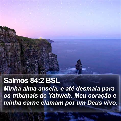 Salmos Bsl Minha Alma Anseia E At Desmaia Para Os