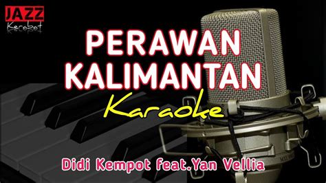 Karaoke Perawan Kalimantan Duet Didi Kempot Featyan Vellia