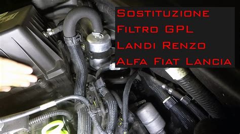 Sostituzione Filtro GPL Landi Renzo Fiat Alfa Lancia How To Replace