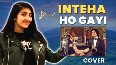 Inteha Ho Gayi Intezaar Ki Cover Ft Aadya Rajwanshi Asha Bhosle