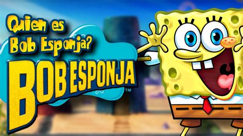 Qui N Es Bob Esponja Curiosidades Y La Historia Completa Youtube