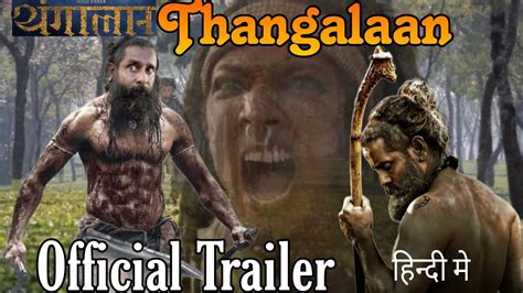 Thangalaan Teaser Trailer Hindichiyaan Vikramk E Gnanavelrajapa