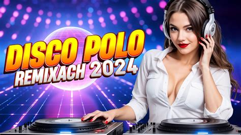 Hity Na Czerwiec Disco Polo W Remixach Nowo Ci Disco Na