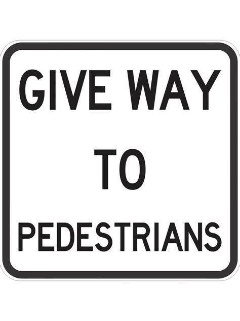 Give Way To Pedestrians Sign Regulatory Buy Now Discount Safety