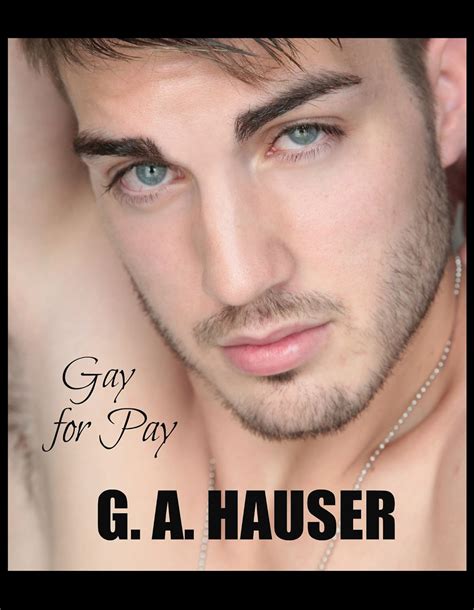 Gay For Pay Kindle Edition By Hauser G A Dean Dennis Literature Fiction Kindle EBooks