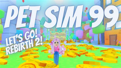 Pet Sim 99 Rebirth 2 YouTube