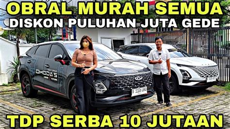 Diskon Habis Habisan Chery Potong Harga Sadis Dp Serba Juta Aja