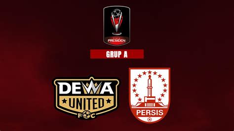 Sedang Tanding Link Live Streaming Piala Presiden Dewa United Vs