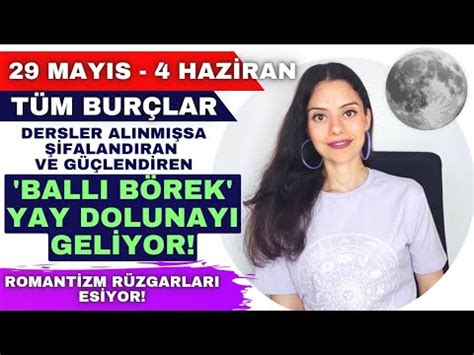 BU DOLUNAY BALLI BÖREK AŞK RÜZGARI 29 MAYIS 4 HAZİRAN HAFTASI