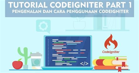 Tutorial Codeigniter Pengenalan Dan Cara Menggunakan Codeigniter