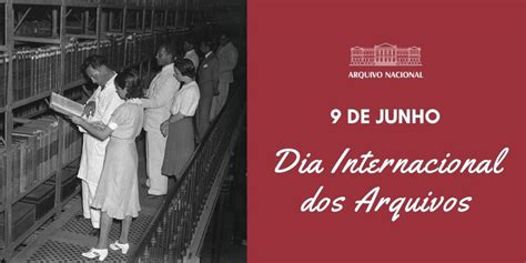 An Celebra O Dia Internacional Dos Arquivos Arquivo Nacional