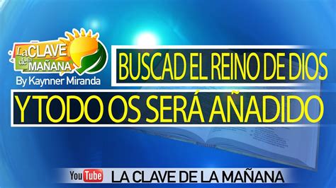 LA CLAVE DE LA MAÑANA VIERNES 25 NOVIEMBRE 2022 BUSCAD EL REINO DE DIOS