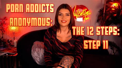 Porn Addicts Anonymous The Steps To Recovery Step Valentina Fox Clips Sale