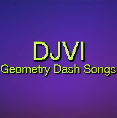 Geometry Dash Songs | DJVI