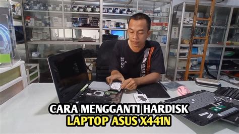 Cara Mengganti Hardisk Laptop Asus X N Youtube