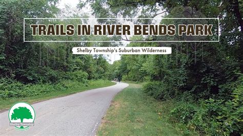 Hit The Paths And Trails At River Bends Park In Shelby Township Youtube