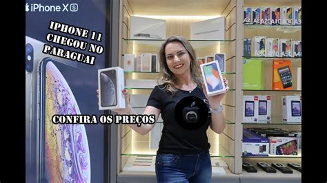 IPHONE 11 CHEGA AO PARAGUAI CONFIRA OS PREÇOS YouTube