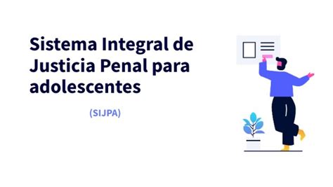 Sistema Integral De Justicia Penal Para Adolescentes